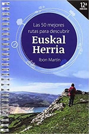 MEJORES RUTAS PARA DESCUBRIR EUSKAL HERRIA, LAS | 9788494629730 | MARTIN, IBON