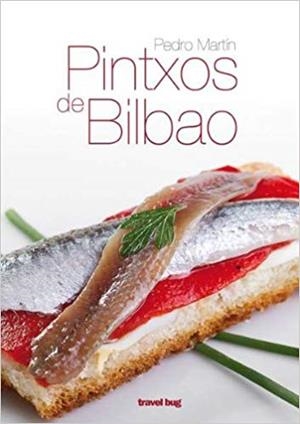 PINTXOS DE BILBAO | 9788493948788 | MARTÍN VILLA, PEDRO