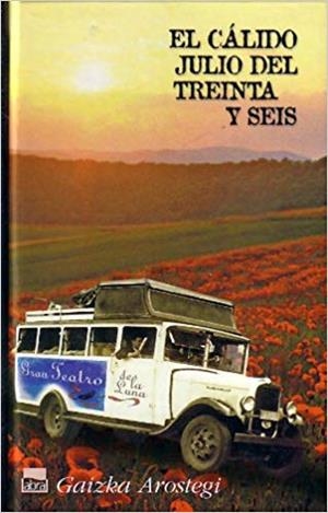 CÁLIDO JULIO DEL TREINTA Y SEIS, EL | 9788480918725 | AROSTEGI CASTRILLO, GAIZKA