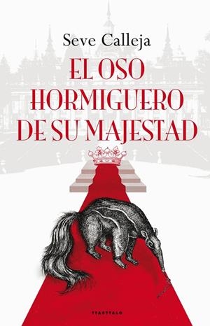 OSO HORMIGUERO DE SU MAJESTAD, EL | 9788498434422 | CALLEJA PEREZ, SEVE
