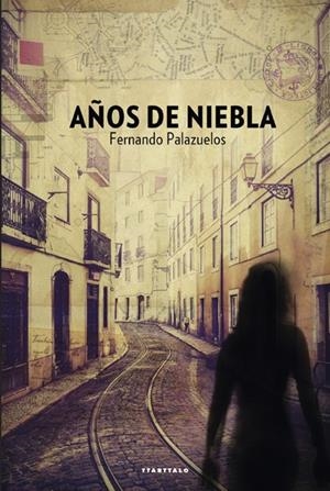 AÑOS DE NIEBLA | 9788498437232 | PALAZUELOS GETE, FERNANDO