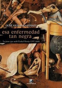 ESA ENFERMEDAD TAN NEGRA | 9788498433166 | AZPIAZU ELORZA, JOSÉ ANTONIO