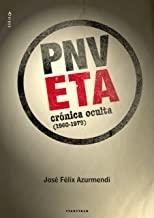 ETA-PNV. CRÓNICA OCULTA (1960-1979) | 9788498433852 | AZURMENDI BADIOLA, JOSÉ FÉLIX