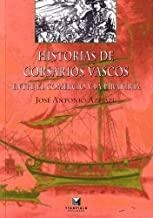 HISTORIAS DE CORSARIOS VASCOS. ENTRE EL COMERCIO Y LA PIRATERÍA | 9788480919395 | AZPIAZU ELORZA, JOSE ANTONIO