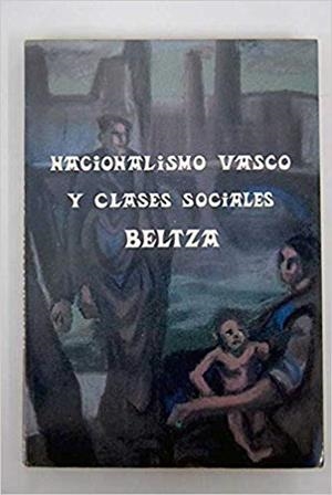 NACIONALISMO VASCO Y CLASES SOCIALES | 9788471480248 | BELTZA