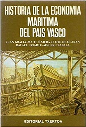 HISTORIA DE LA ECONOMIA MARITIMA DEL PAIS VASCO | 9788471481160 | GARCIA, JUAN / NAJERA, MAITE