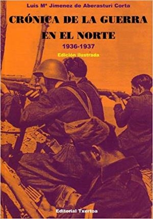 CRONICA DE LA GUERRA EN EL NORTE (1936-1937) | 9788471483690 | JIMENEZ DE ABERASTURI, LUIS M.