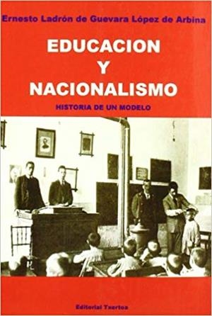 EDUCACION Y NACIONALISMO - HISTORIA DE UN MODELO | 9788471483935 | LADRON DE GUEVARA, ERNESTO