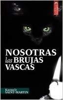 NOSOTRAS LAS BRUJAS VASCAS | 9788471484635 | SAINT-MARTIN, KARMELE