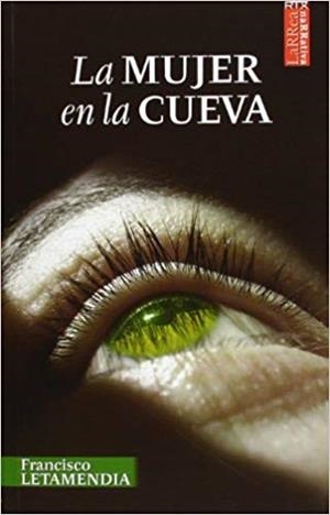 MUJER EN LA CUEVA, LA | 9788471485328 | LETAMENDIA, FRANCISCO