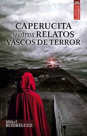CAPERUCITA Y OTROS RELATOS VASCOS DE TERROR | 9788471485403 | RODRÍGUEZ ÁLVAREZ, MIKEL