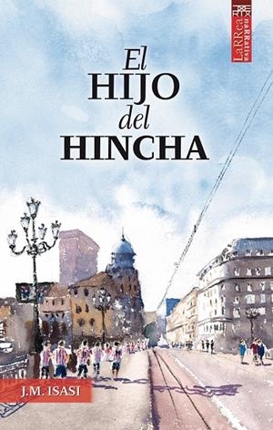 HIJO DEL HINCHA, EL | 9788471485595 | ISASI URDANGARIN, JUAN