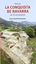 GUÍA DE LA CONQUISTA DE NAVARRA EN 12 ESCENARIOS | 9788471484819 | BUSTILLO KASTREXANA, JOXE ERRAMUN