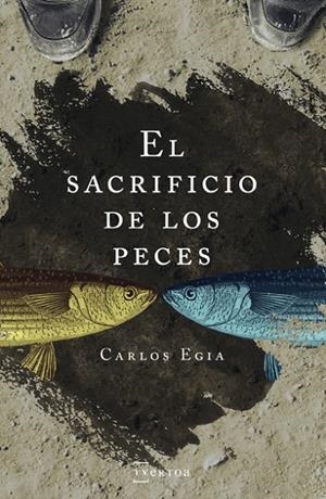 SACRIFICIO DE LOS PECES, EL | 9788471485816 | EGIA OSSORIO, CARLOS
