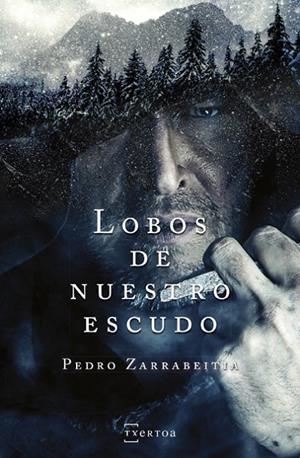 LOBOS DE NUESTRO ESCUDO | 9788471485823 | ZARRABEITIA MIÑAUR, PEDRO