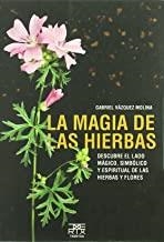 MAGIA DE LAS HIERBAS, LA | 9788471484116 | VAZQUEZ MOLINA, GABRIEL