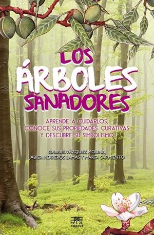ÁRBOLES SANADORES, LOS | 9788471485571 | VÁZQUEZ MOLINA, GABRIEL / HERREROS, JABIER / SARMIENTO, MARTA