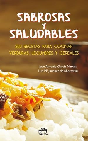SABROSAS Y SALUDABLES | 9788471485588 | GARCIA MARCOS, JUAN ANTONIO / JIMENEZ DE ABERASTURI CORTA, LUIS MARIA