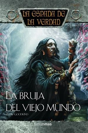 ESPADA DE LA VERDAD 19, LA. LA BRUJA DEL VIEJO MUNDO | 9788448038656 | GOODKIND, TERRY