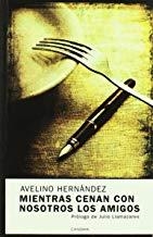 MIENTRAS CENAN CON NOSOTROS LOS AMIGOS | 9788493354657 | HERNANDEZ, A.