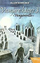 VAMPIRE KISSES 3 -VAMPIREVILLE- | 9788492461431 | SCHREIBER, ELLEN
