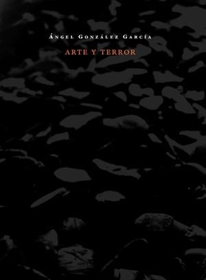 ARTE Y TERROR | 9788493657857 | GONZALEZ, ANGEL