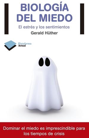 BIOLOGÍA DEL MIEDO | 9788415115816 | HÜTHER, GERALD