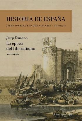 HISTORIA DE ESPAÑA VI : LA ÉPOCA DEL LIBERALISMO | 9788498928075 | FONTANA, JOSEP