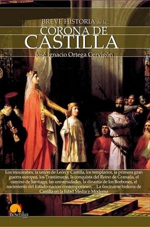 BREVE HISTORIA DE LA CORONA DE CASTILLA | 9788499676593 | ORTEGA CERVIGÓN, JOSÉ IGNACIO