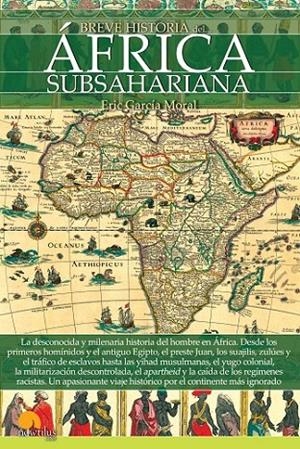 BREVE HISTORIA DEL ÁFRICA SUBSAHARIANA | 9788499678290 | GARCÍA MORAL, ERIC