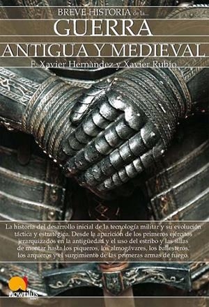 BREVE HISTORIA DE LA GUERRA ANTIGUA Y MEDIEVAL | 9788497639743 | HERNÁNDEZ CARDONA, FRANCISCO XAVIER / RUBIO CAMPILLO, XAVIER