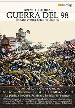 BREVE HISTORIA DE LA GUERRA DEL 98 | 9788497639682 | DEL REY VICENTE, MIGUEL / CANALES TORRES, CARLOS