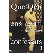 QUE DÉU ENS AGAFI CONFESSATS | 9788415269632 | PALAU, LOLA