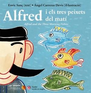 ALFRED I ELS TRES PEIXETS DEL MATÍ | 9788416505029 | SANÇ FERRANDIS, ENRIC / CARRERAS DEVÍS, ÁNGEL