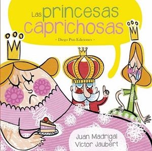 PRINCESAS CAPRICHOSAS, LAS | 9788494437816 | JUAN MADRIGAL