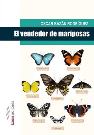 VENDEDOR DE MARIPOSAS, EL | 9788494065781 | BAZÁN RODRÍGUEZ, ÓSCAR