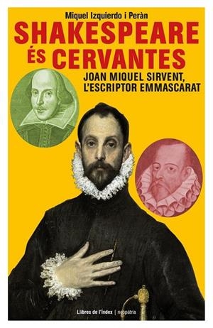 SHAKESPEARE ÉS CERVANTES | 9788494491191 | IZQUIERDO I PERÀN, MIQUEL