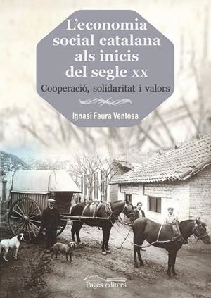 ECONOMIA SOCIAL CATALANA ALS INICIS DEL SEGLE XX, L' | 9788499757261 | FAURA VENTOSA, IGNASI