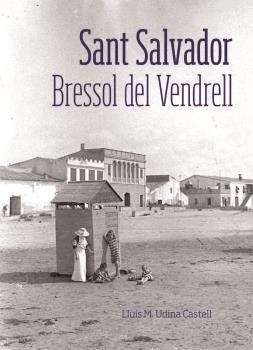 SANT SALVADOR, BRESSOL DEL VENDRELL | 9788416445042 | UDINA CASTELL, LLUÍS M.