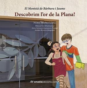 DESCOBRIM L'OR DE LA PLANA! | 9788415896821 | IBÁÑEZ LÓPEZ, NÚRIA