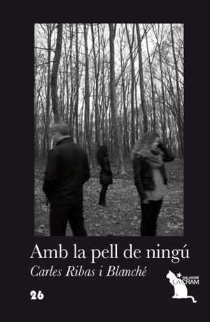 AMB LA PELL DE NINGÚ | 9788494506833 | RIBAS I BLANCHÉ, CARLES