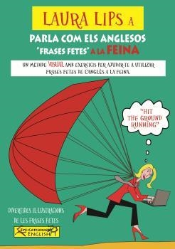 LAURA LIPS A PARLA COM ELS ANGLESOS FRASES FETES A LA FEINA | 9788494535420 | CHIDGEY, PAUL/LITTLE, KAY / LASALA, CLARA