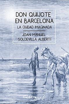 DON QUIJOTE EN BARCELONA | 9788494606410 | SOLDEVILLA, JOAN MANUEL
