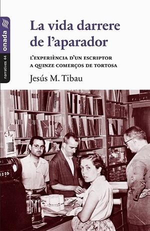VIDA DARRERE DE L'APARADOR, LA | 9788416505852 | TIBAU TARRAGÓ, JESÚS M.