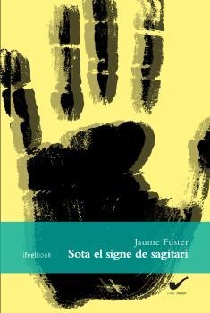 SOTA EL SIGNE DE SAGITARI | 9788494657610 | FUSTER, JAUME