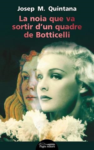 NOIA QUE  VA SORTIR D'UN QUADRE DE BOTTICELLI, LA | 9788499758145 | QUINTANA, JOSEP MARIA