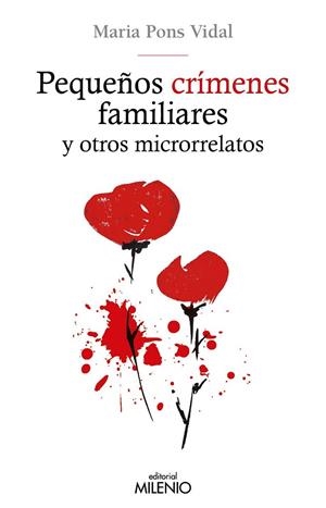 PEQUEÑOS CRÍMENES FAMILIARES Y OTROS MICRORRELATOS | 9788497437073 | PONS VIDAL, MARIA