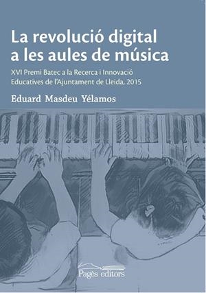 REVOLUCIÓ DIGITAL A LES AULES DE MÚSICA, LA | 9788499758305 | MASDEU YÉLAMOS, EDUARD