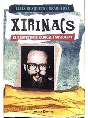 XIRINACS. EL PROFETISME RADICAL I NOVIOLENT | 9788461787722 | BUSQUETS I GRABULOSA, LLUÍS