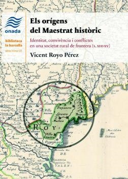 ORÍGENS DEL MAESTRAT HISTÒRIC, ELS | 9788416505777 | ROYO PÉREZ, VICENT